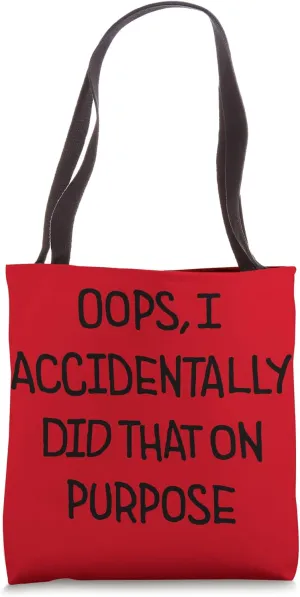 Accidentally Did That On Purpose Tote Bag