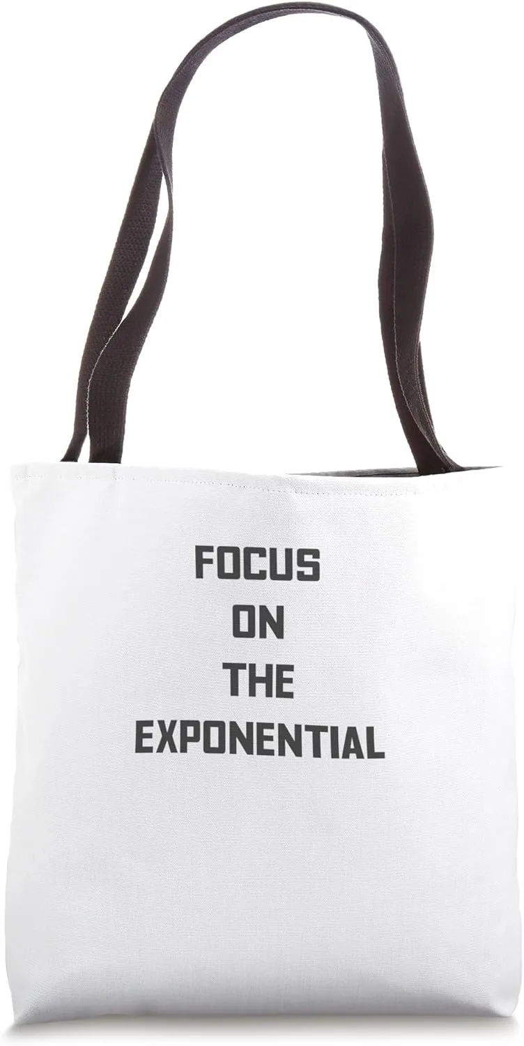 FOCUS ON THE EXPONENTIAL Tote Bag