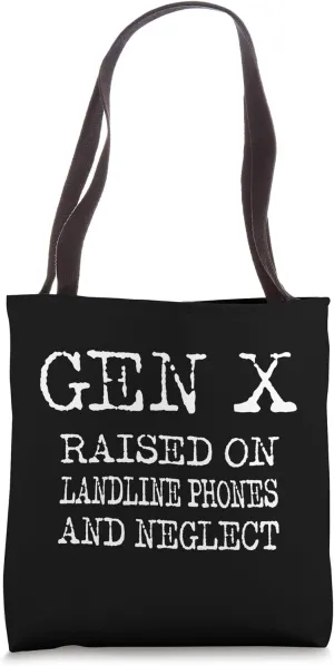 Gen X Raised On Landline Phones & Neglect Tote Bag