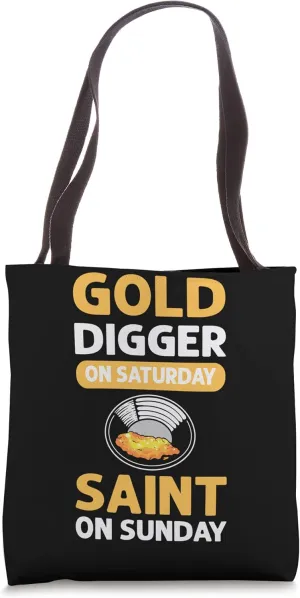Gold Digger On Saturday. Gold Panning. Gold Prospectors Tote Bag