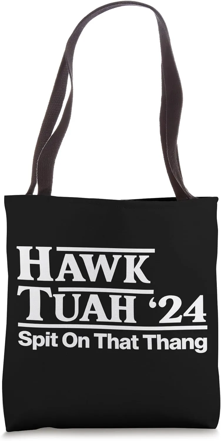 Hawk Tuah 24 Spit On That Thang Hawk Tuhh Spit On That Thing Tote Bag