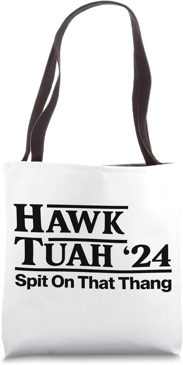 Hawk Tuah 24 Spit On That Thang Hawk Tuhh Spit On That Thing Tote Bag