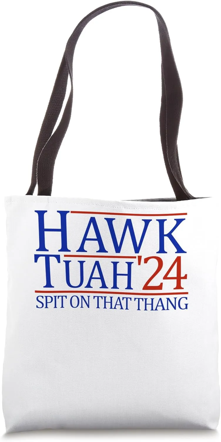 Hawk Tuah 24 Spit On That Thang Tote Bag