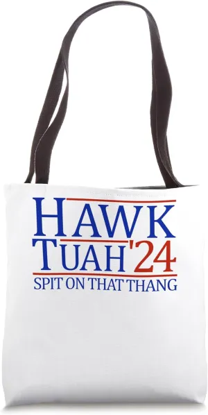 Hawk Tuah 24 Spit On That Thang Tote Bag