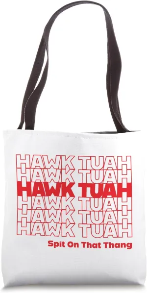 Hawk Tuah Spit On That Thang Tote Bag