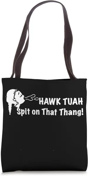 Hawk Tuah Spit on that Thing Tote Bag