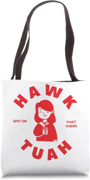 Hawk Tuah Spit on that Tote Bag