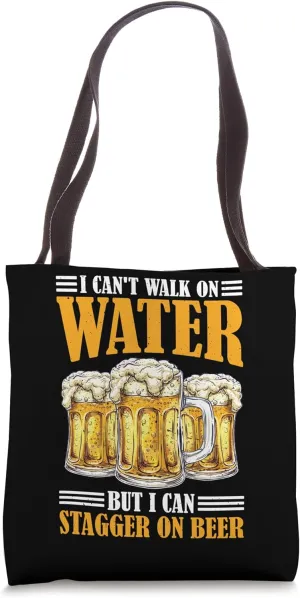 I Can't Walk On Water But I Can Stagger On Beer Tote Bag