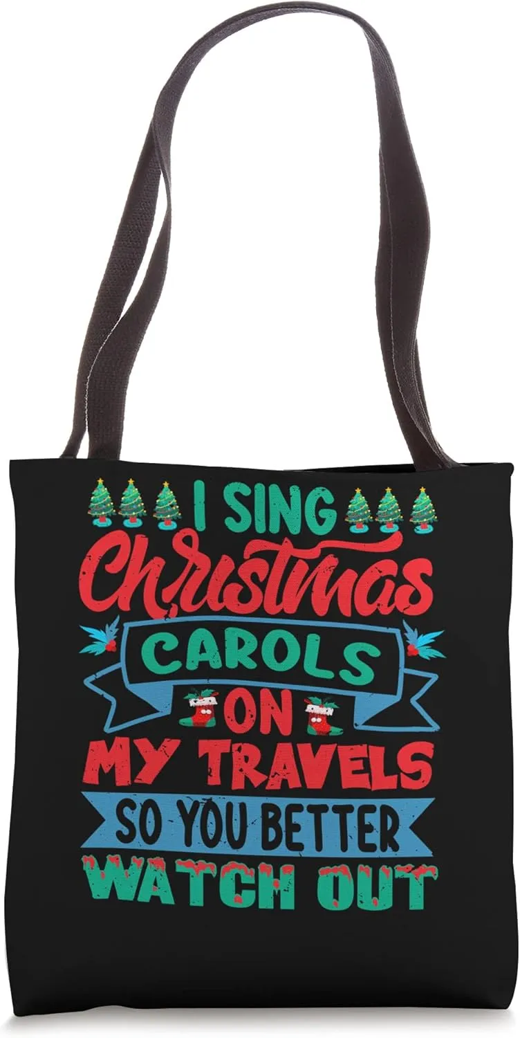 I Sing Christmas Carols On My Travels - Funny Christmas Tote Bag
