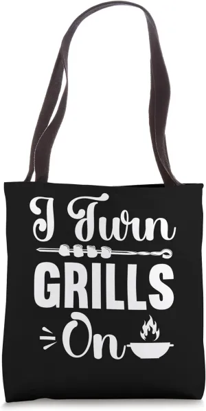 I Turn Grills On Backyard BBQ Enthusiast Barbecue Tote Bag