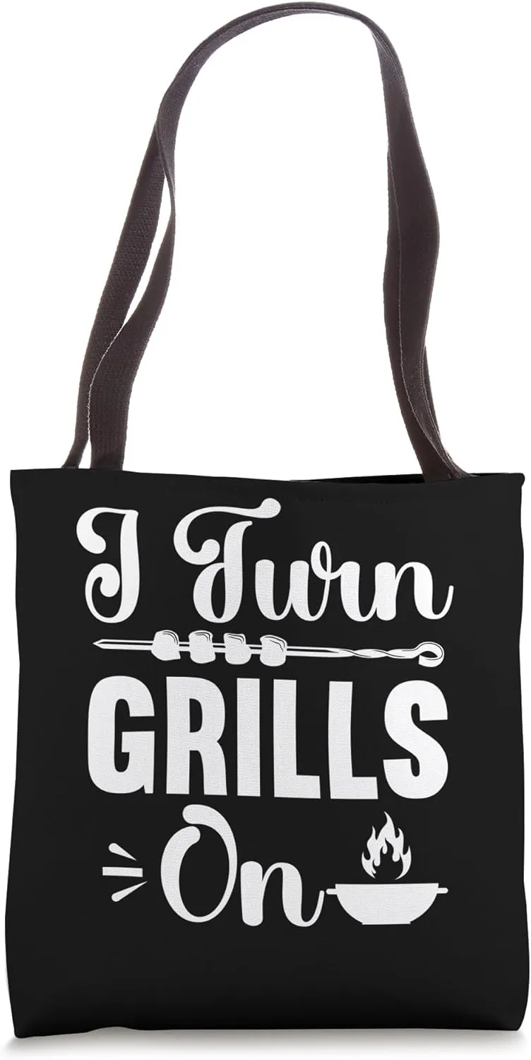 I Turn Grills On Backyard BBQ Enthusiast Barbecue Tote Bag
