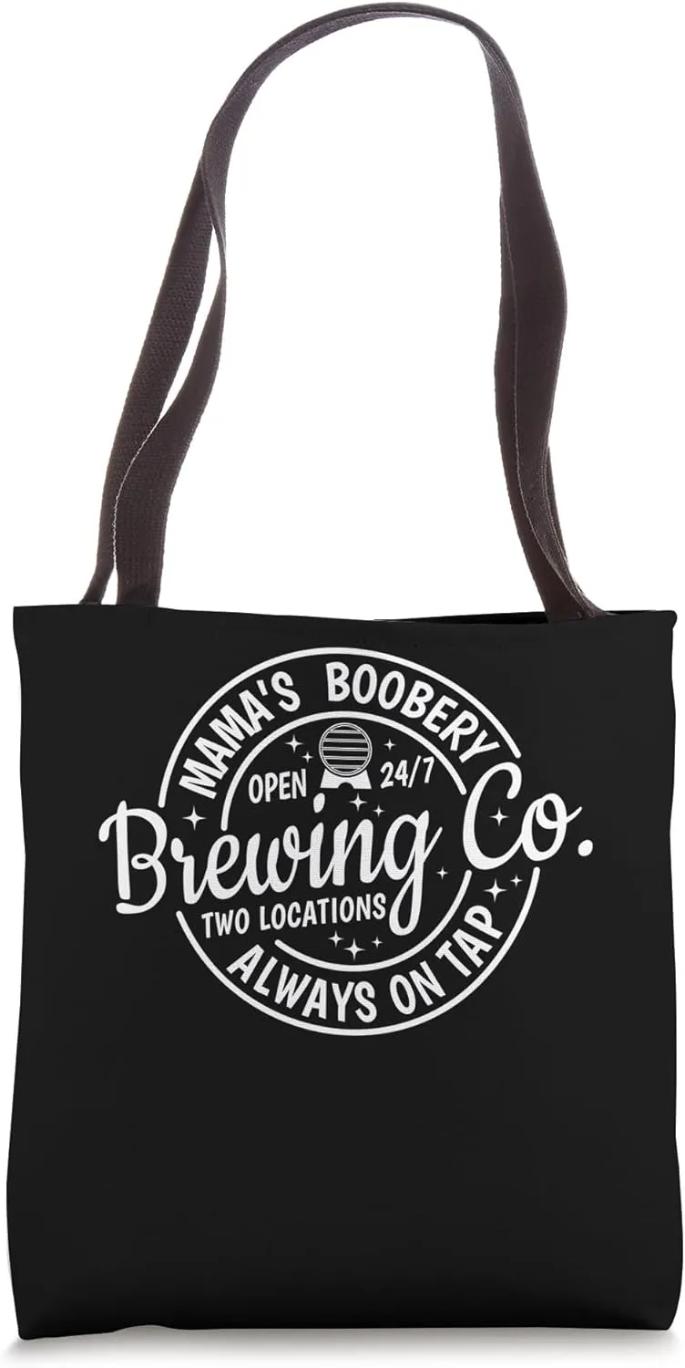 Mama's Boobery Always on Tap Funny breastfeeding Mom Life Tote Bag