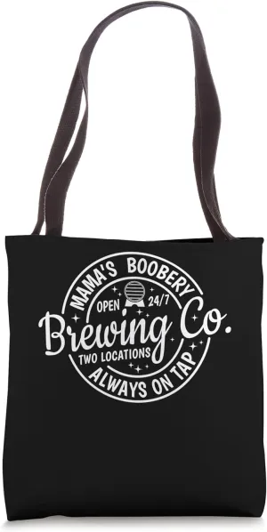 Mama's Boobery Always on Tap Funny breastfeeding Mom Life Tote Bag