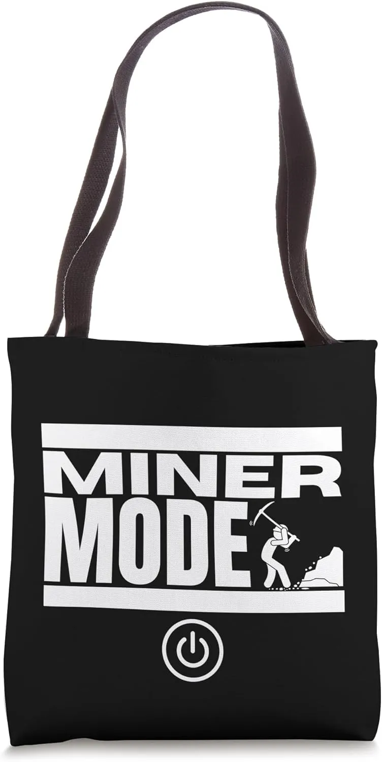 Miner Mode On Funny Mining Miner Tote Bag