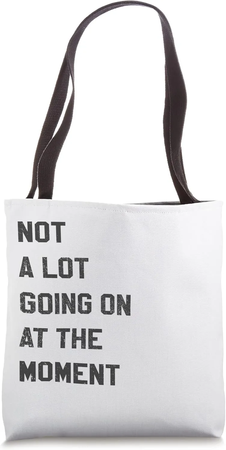 Not Lots Going On Tote Bag