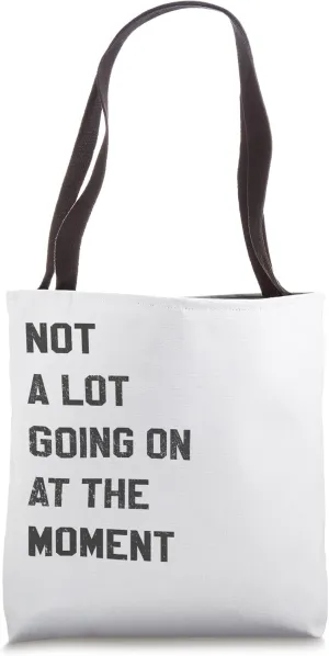 Not Lots Going On Tote Bag