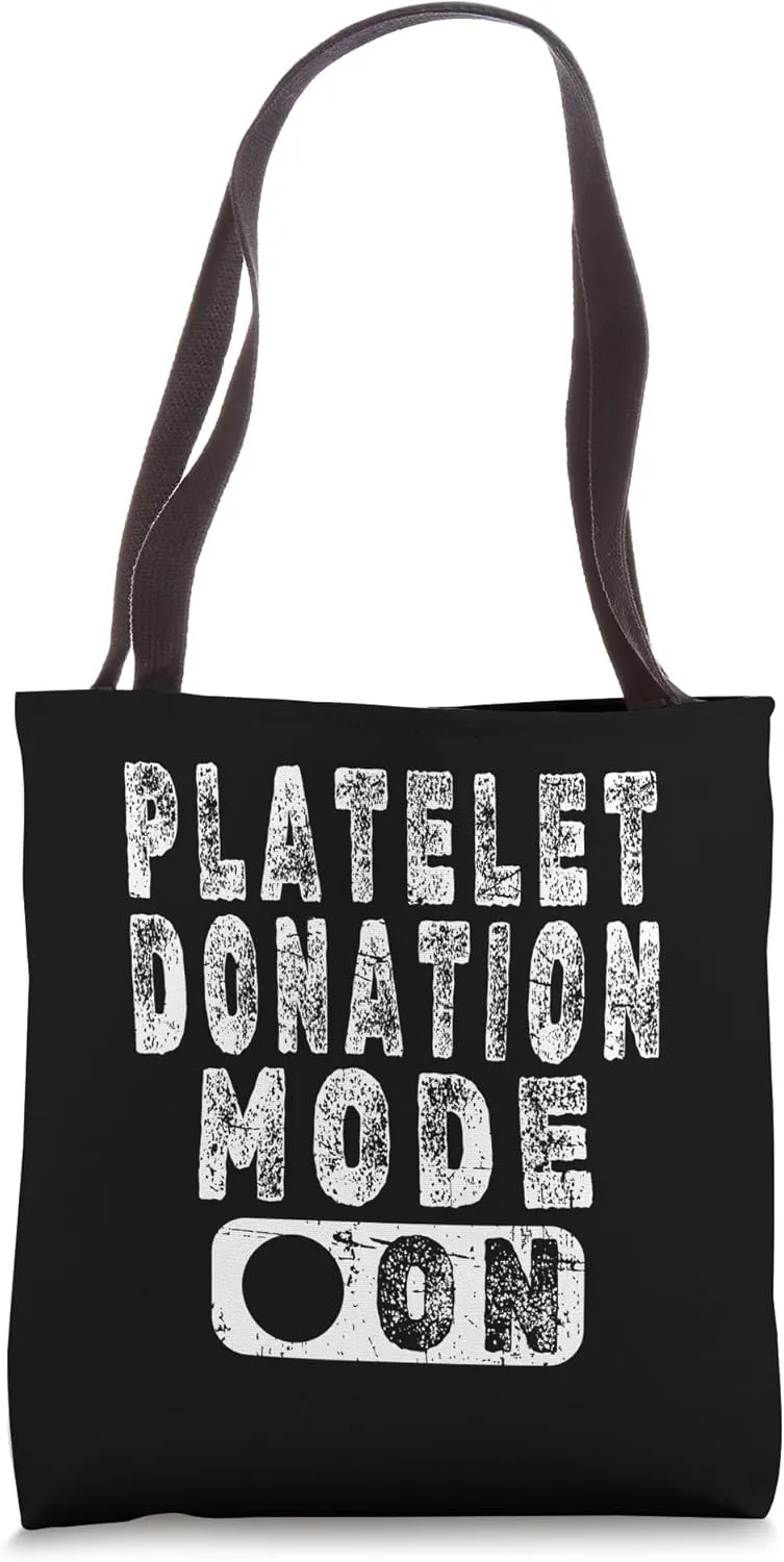 Platelet Donation Mode On - Blood Donor Platelets Tote Bag