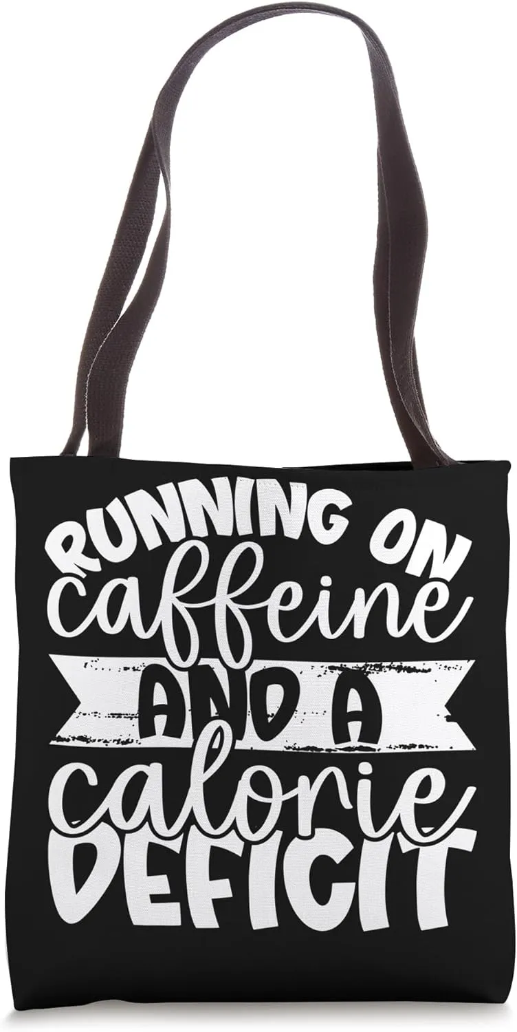 Running on Caffeine & Calorie Deficit Tote Bag