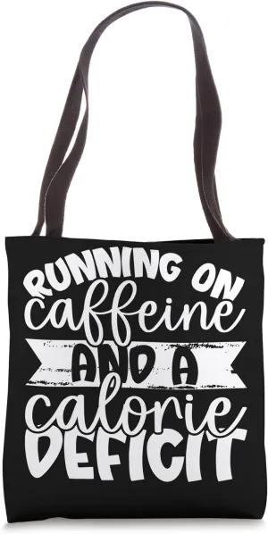 Running on Caffeine & Calorie Deficit Tote Bag