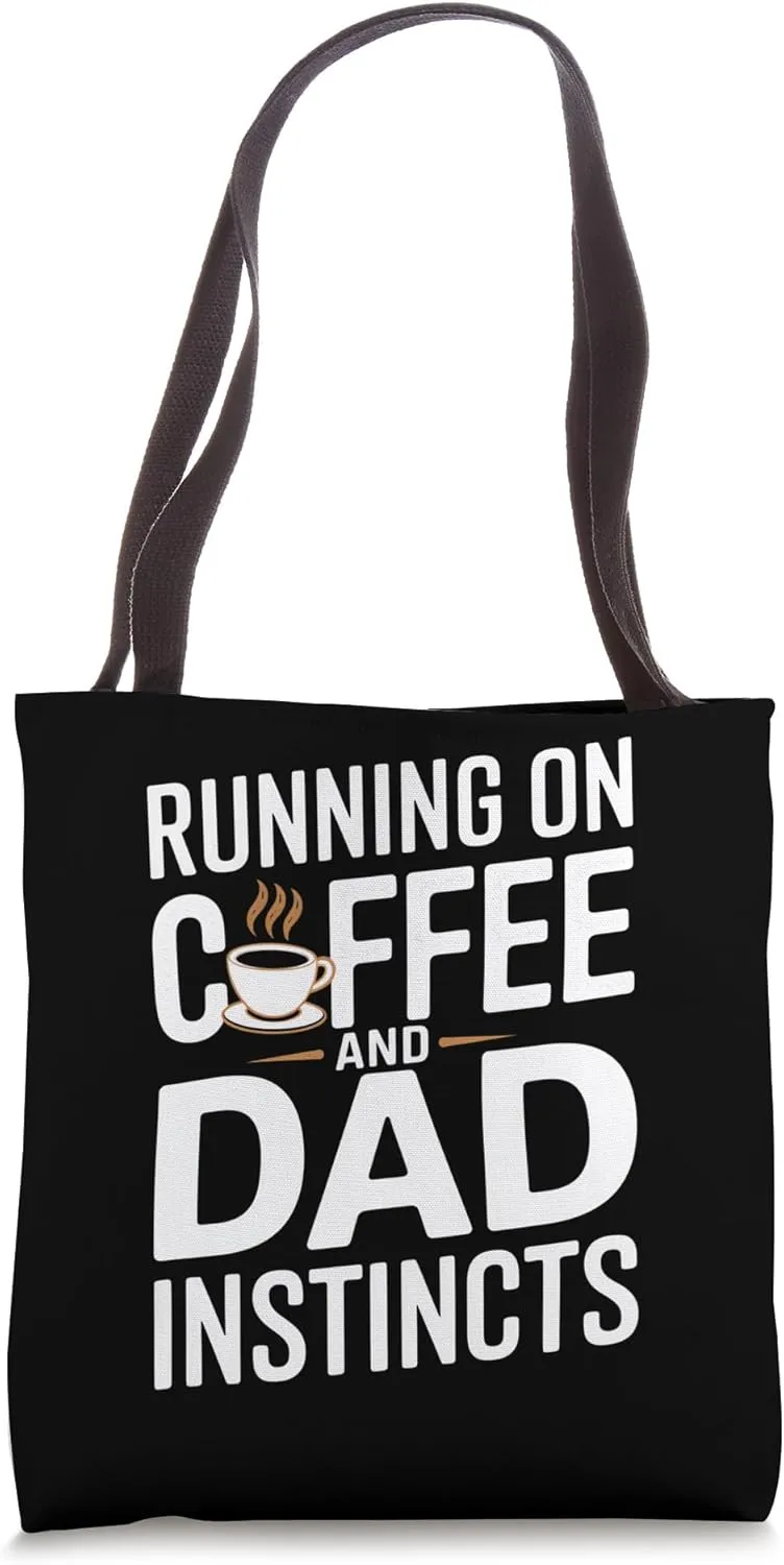 Running On Coffee And Dad Instincts Humor Tote Bag