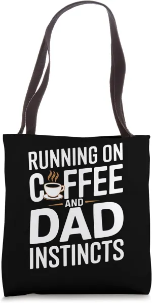 Running On Coffee And Dad Instincts Humor Tote Bag