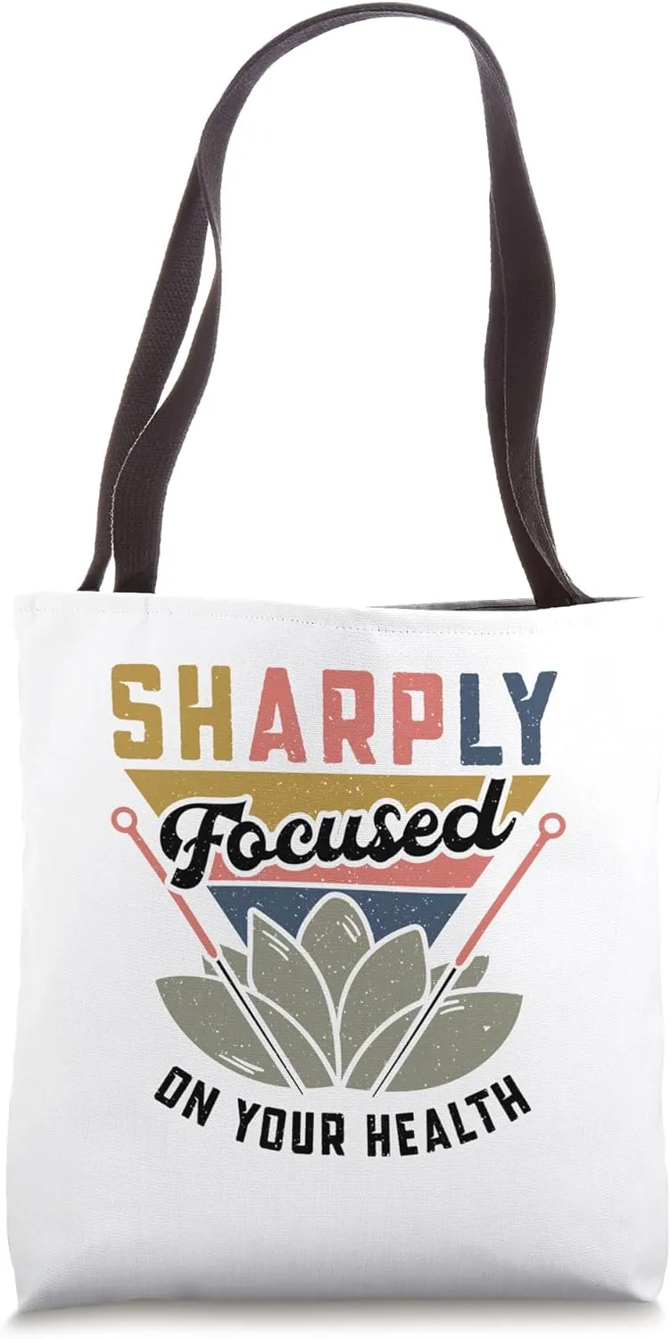 Sharply focused on your health - Acupuncture Acupuncturist Tote Bag