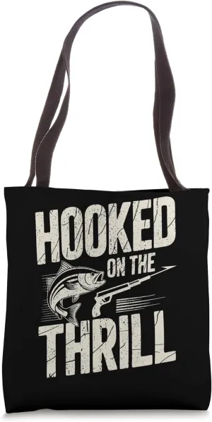 Spearfisher Hooked On The Thrill Spearfishing Tote Bag