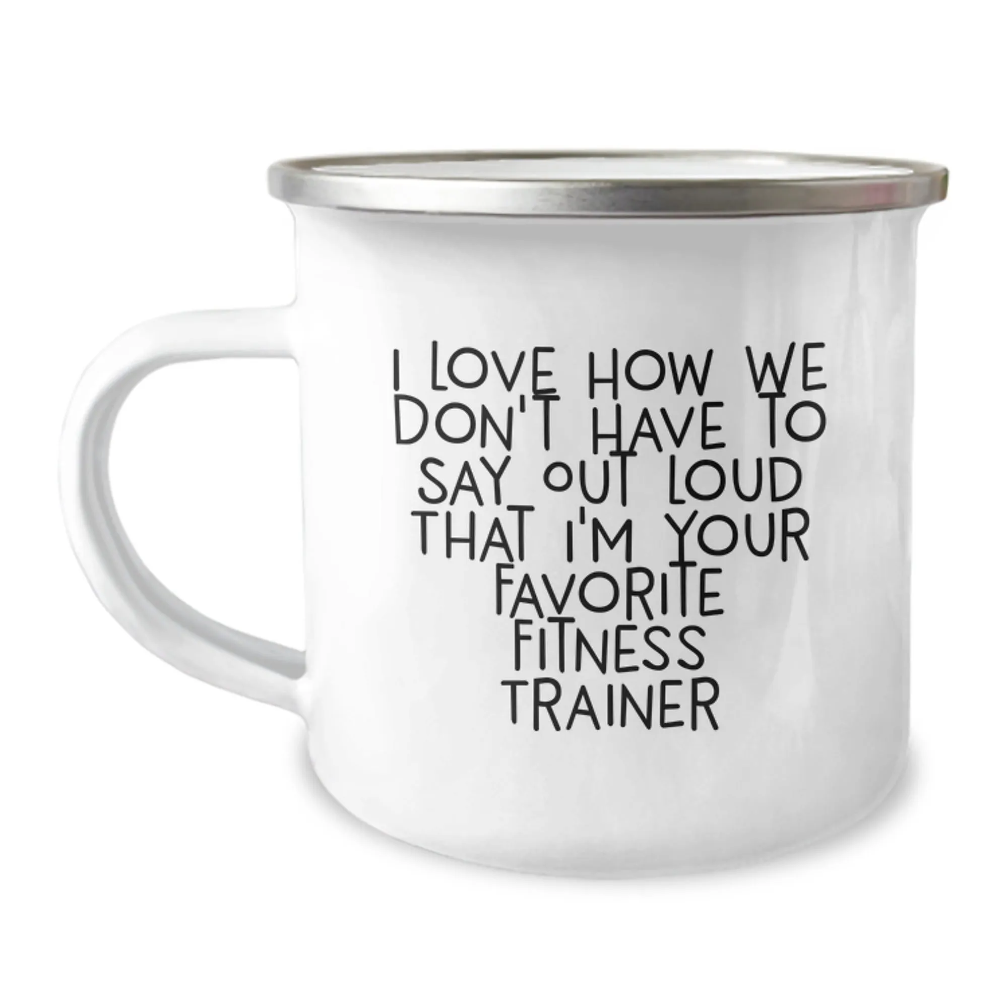That I'm Love Gifts Funny Your from Trainer' 'I Friends Don't How Camping Unique We Trainer Favorite Crowd-pleaser Say and Fitness Fitness Loud Monumental discount Graduation Mugs, Have for Men Out Women To