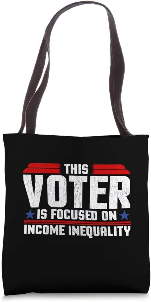 This voter is Focused on income inequality Tote Bag