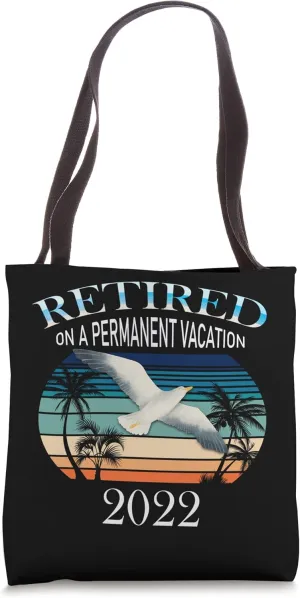 Tropical Retired On A Permanent Vacation 2022 Tote Bag