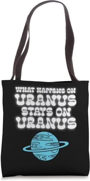 What Happens On Uranus Stays On Uranus Tote Bag